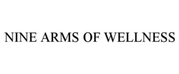 NINE ARMS OF WELLNESS trademark