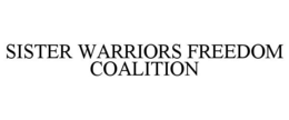 SISTER WARRIORS FREEDOM COALITION trademark