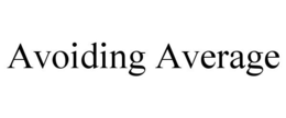 AVOIDING AVERAGE trademark