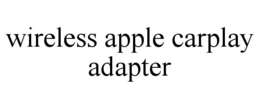 WIRELESS APPLE CARPLAY ADAPTER trademark