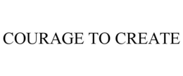 COURAGE TO CREATE trademark