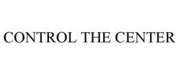 CONTROL THE CENTER trademark