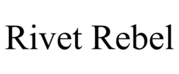RIVET REBEL trademark