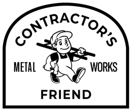 CONTRACTOR'S FRIEND METAL WORKS trademark