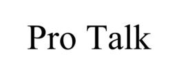 PRO TALK trademark
