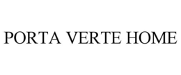 PORTA VERTE HOME trademark