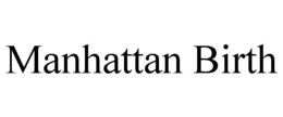 MANHATTAN BIRTH trademark