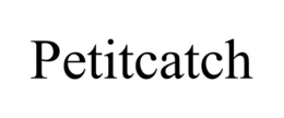 PETITCATCH trademark