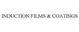 INDUCTION FILMS & COATINGS trademark