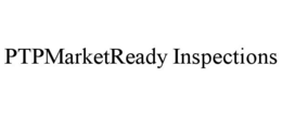 PTPMARKETREADY INSPECTIONS trademark