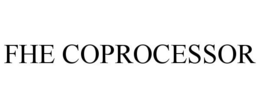 FHE COPROCESSOR trademark