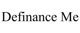 DEFINANCE ME trademark