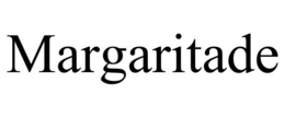 MARGARITADE trademark