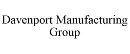 DAVENPORT MANUFACTURING GROUP trademark