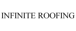 INFINITE ROOFING trademark