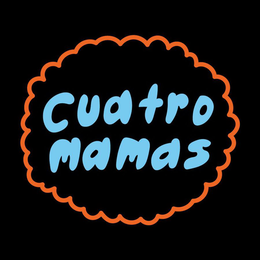 CUATRO MAMAS trademark
