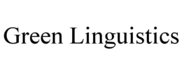 GREEN LINGUISTICS trademark