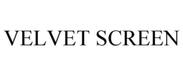 VELVET SCREEN trademark