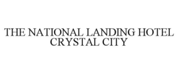 THE NATIONAL LANDING HOTEL CRYSTAL CITY trademark