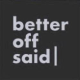 BETTER OFF SAID trademark