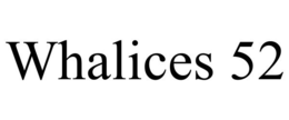 WHALICES 52 trademark