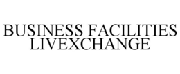 BUSINESS FACILITIES LIVEXCHANGE trademark