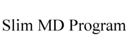SLIM MD PROGRAM trademark