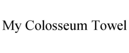 MY COLOSSEUM TOWEL trademark