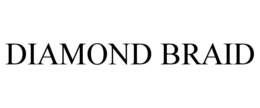 DIAMOND BRAID trademark
