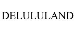 DELULULAND trademark