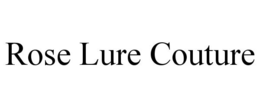 ROSE LURE COUTURE trademark