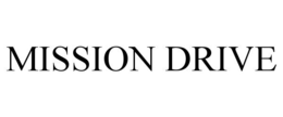 MISSION DRIVE trademark