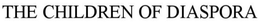 THE CHILDREN OF DIASPORA trademark