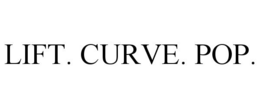 LIFT. CURVE. POP. trademark