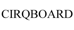 CIRQBOARD trademark