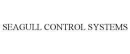 SEAGULL CONTROL SYSTEMS trademark