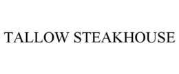 TALLOW STEAKHOUSE trademark