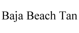 BAJA BEACH TAN trademark