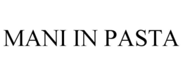 MANI IN PASTA trademark