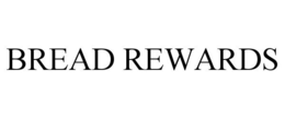 BREAD REWARDS trademark