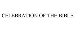 CELEBRATION OF THE BIBLE trademark