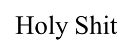 HOLY SHIT trademark