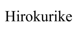 HIROKURIKE trademark