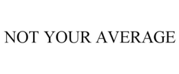 NOT YOUR AVERAGE trademark