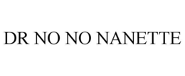 DR NO NO NANETTE trademark