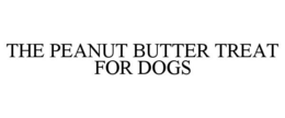 THE PEANUT BUTTER TREAT FOR DOGS trademark