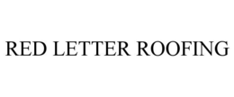 RED LETTER ROOFING trademark
