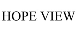 HOPE VIEW trademark