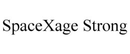 SPACEXAGE STRONG trademark