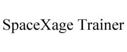 SPACEXAGE TRAINER trademark